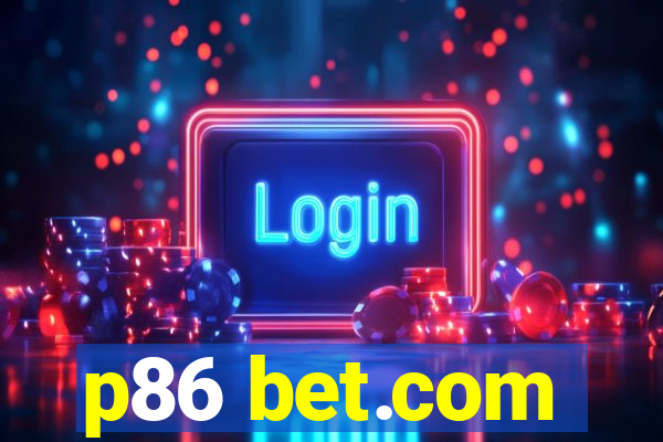 p86 bet.com